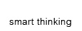 Smart Thinking